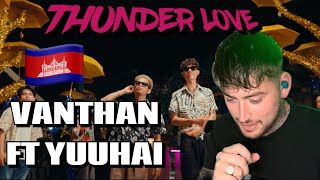 Vanthan 🇰🇭 - ស្នេហ៍ផ្គរលាន់ (Thunder Love) Ft. Yuuhai [Official Music Video] Reaction!