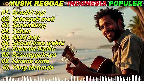 Lagu Reggae indonesia yang Populer Full Album Sendiri lagi musik gospel pujian dan penyembahan 2025