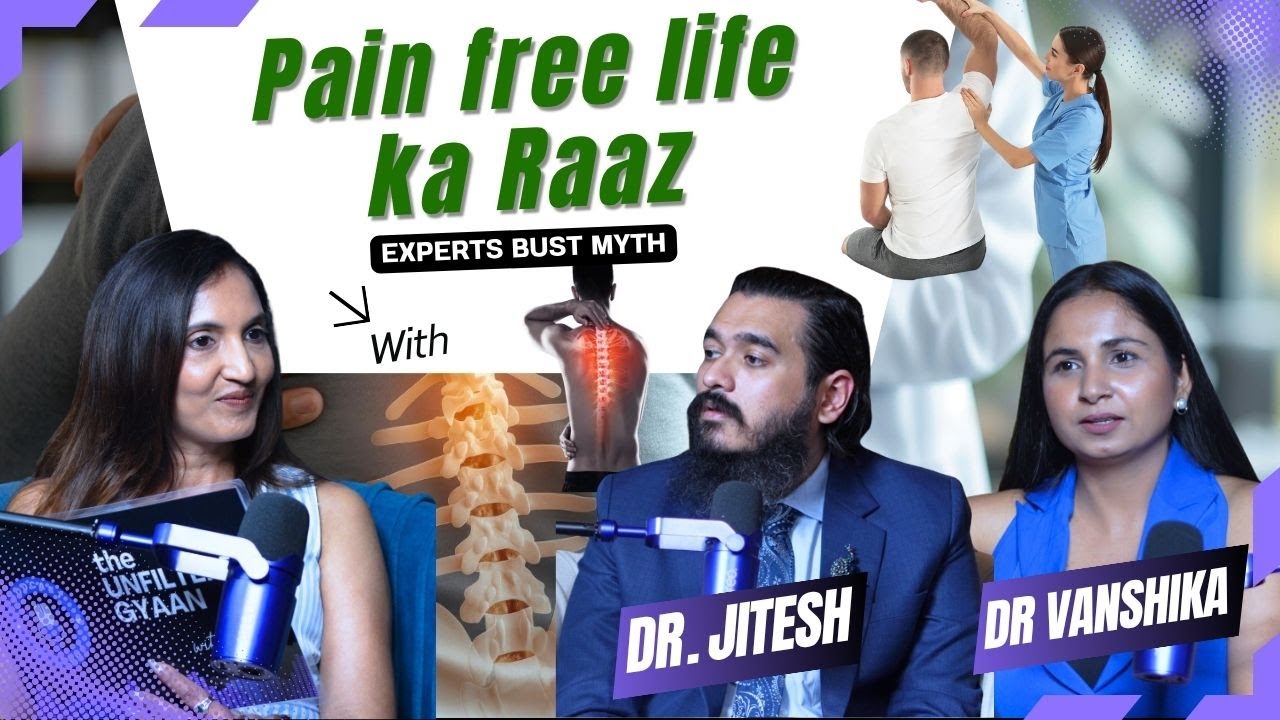 Pain Free Life Ka Raaz - Spine Surgeon & Physiotherapist Bust Health Myths with Dr. Jitesh & Dr. Vanshika