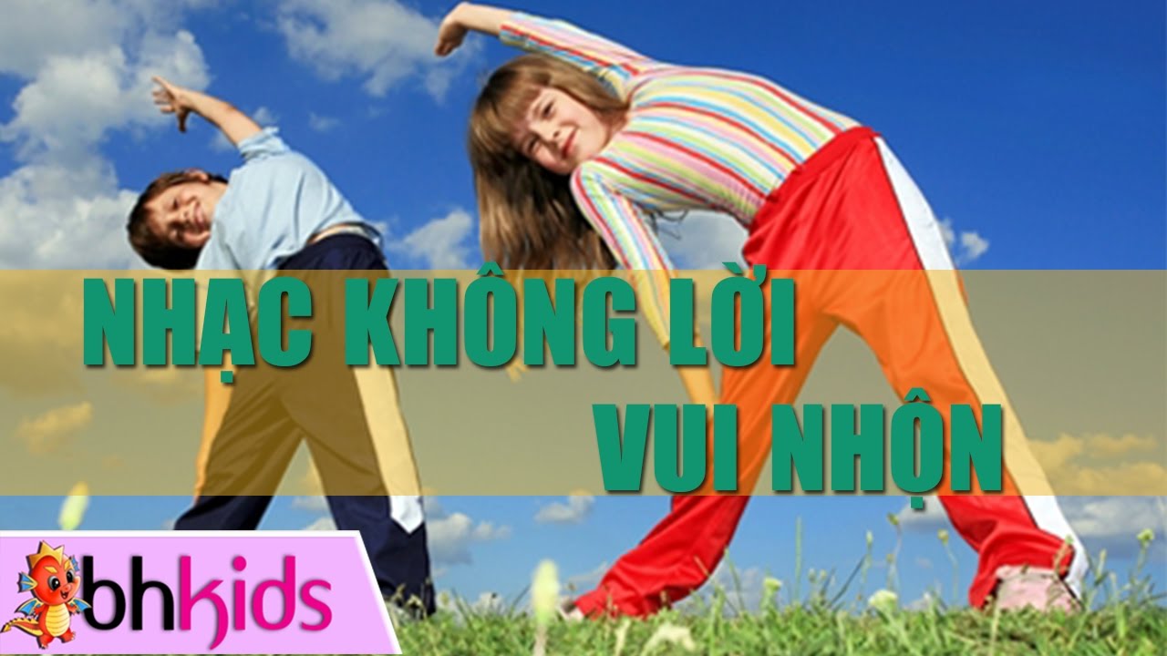 Những Bản Nhạc Không Lời Vui Nhộn Dành Cho Bé Yêu