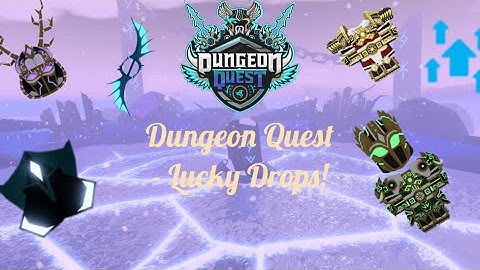Dungeon Quest - Lucky Drops from Myself, Friends & People in My Discord Server! (HD)