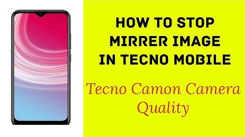 How to stop Mirror Selfie Image in Tecno Camon Mobile | Tecno Mobile Camera Test