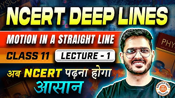 MOTION IN A STRAIGHT LINE CLASS 11 | NCERT DEEP LINES | COMPLETE NCERT FOR NEET 2025 PHYSICS ACP SIR