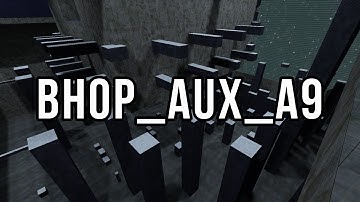 CS:S - bhop_aux_a9 in 6:38 by AKX