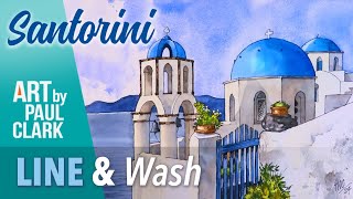 How to Paint a Scene from Santorini in Line & Wash
