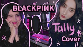 Tally - BLACKPINK (cover)