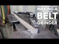 Making a 2 X 72 horizontal belt grinder