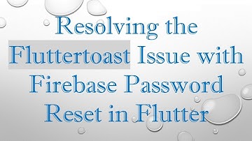 Resolving the Fluttertoast Issue with Firebase Password Reset in Flutter