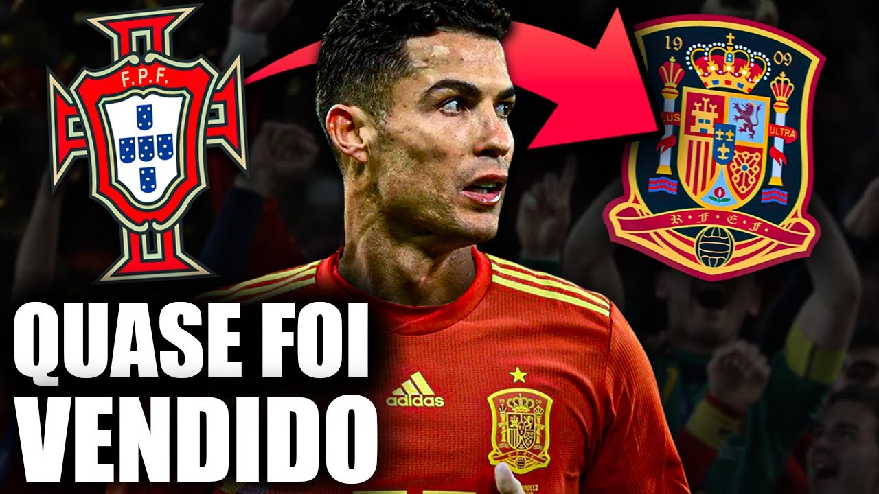 POR QUE CRISTIANO RONALDO QUASE FOI VENDIDO PARA A SELEÇÃO DA ESPANHA?