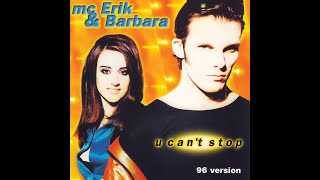 MC Erik & Barbara – U Can't Stop (Radio Edit) 1996 Eurodance