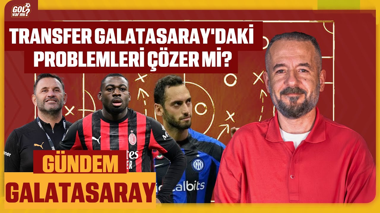 TRANSFER GALATASARAY'DAKİ PROBLEMLERİ ÇÖZER Mİ | SÜPER KUPA'NIN ETKİLERİ | FOFANA, HAKAN ÇALHANOĞLU