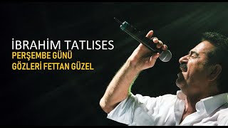 İbrahim Tatlıses  - Perşembe günü  & Gözleri Fettan Güzel Resimi