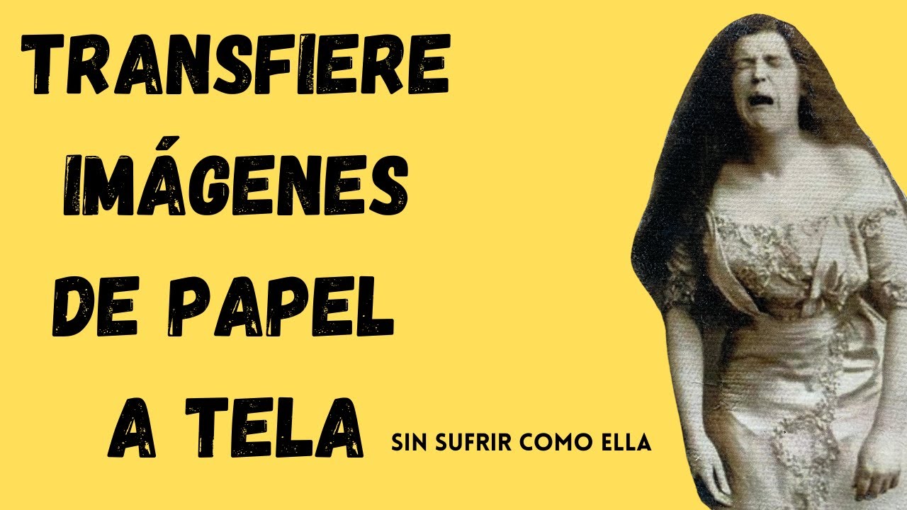 COMO PASAR UNA IMAGEN DE PAPEL A TELA - TÉCNICA NUEVA