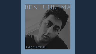 Barış Yurtseven - Beni Unutma (by prod. Harun Çelik) Resimi