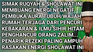 Ruqyah Membuang Energi Negatif dan Pelindung Diri dengan Sholawat Sunan Kalijaga