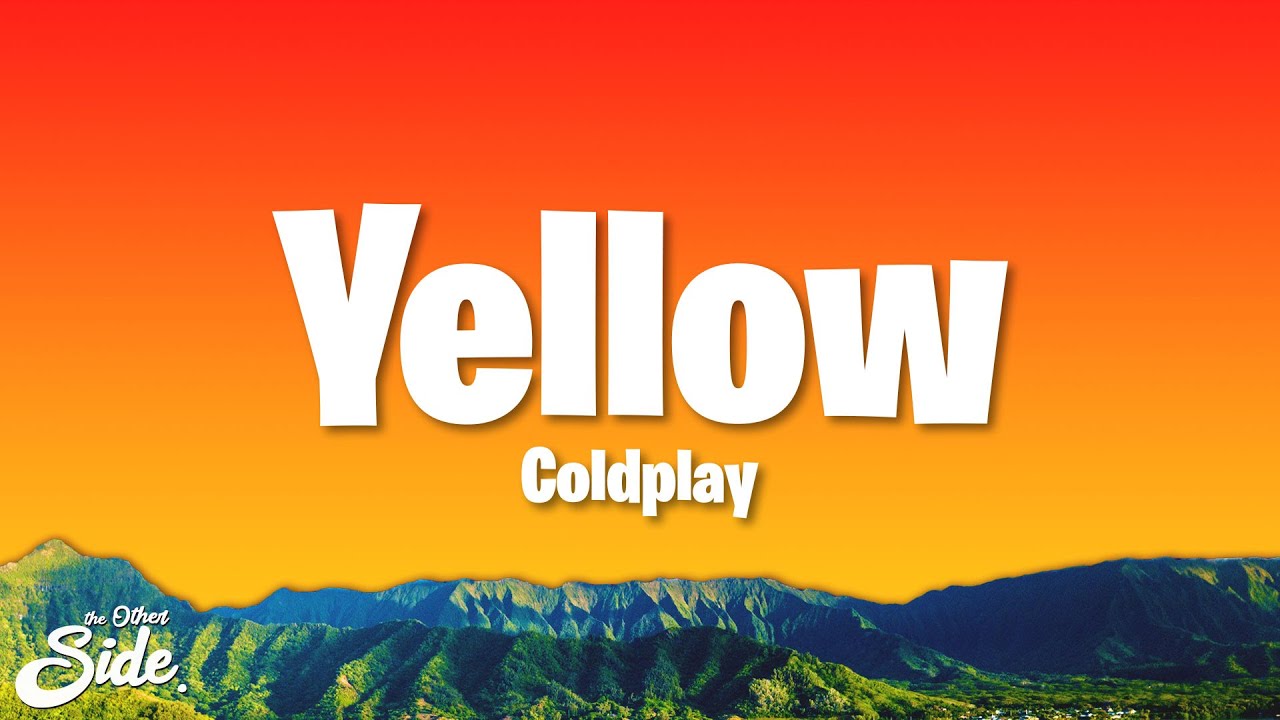 Coldplay - Yellow (Lyrics) - YouTube