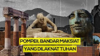 Pompeii, Bandar Maksiat Yang Dilaknat Tuhan | INFO DAILY