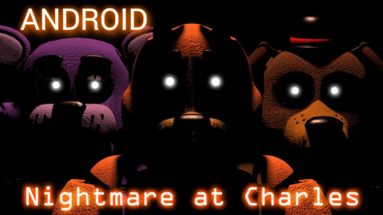 Nightmare at Charles Android Mobile_FNaF Fan Games