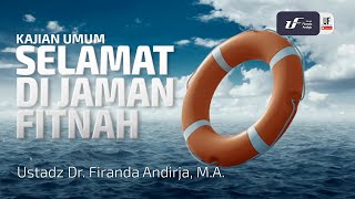 Selamat Di Jaman Fitnah - Ustadz Dr. Firanda Andirja, M.A.