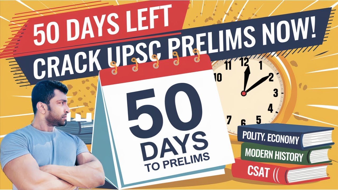 UPSC Prelims 2025 Strategy: Crack Prelims in 50 Days with This Proven 8 ...