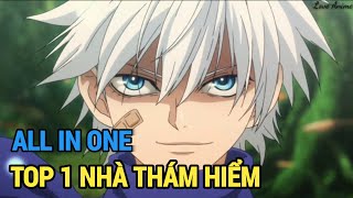 ALL IN ONE | Top 1 Nhà Thảm Hiểm Sever | Review Anime Hay | Tóm Tắt Anime Hay