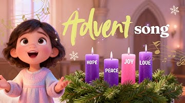 Advent Song for kids - Learn about Advent Candles - Hope, Peace, Joy & Love | Christmas Kids Choir