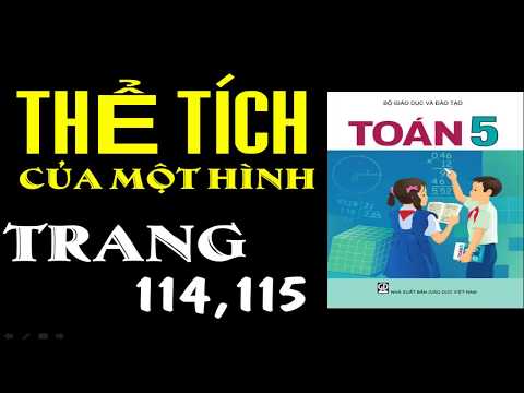 Toán 5 Trang 114, 115 - Thể Tích Của Một Hình
