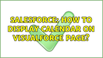 Salesforce: How to display Calendar on Visualforce page? (2 Solutions!!)