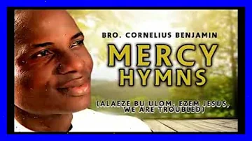 Bro Cornelius Benjamin   Mercy Hymns Alaeze Bu Ulom   Nigerian Gospel Music African Praise&worship