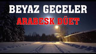Beyaz Geceler - Duygusal Arabesk Düet Şarkı Vein Fire 🔥