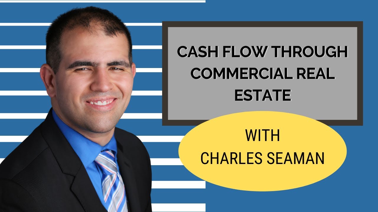 CASH FLOW THROUGH COMMERCIAL REAL ESTATE WITH CHARLES SEAMAN, EP. 594