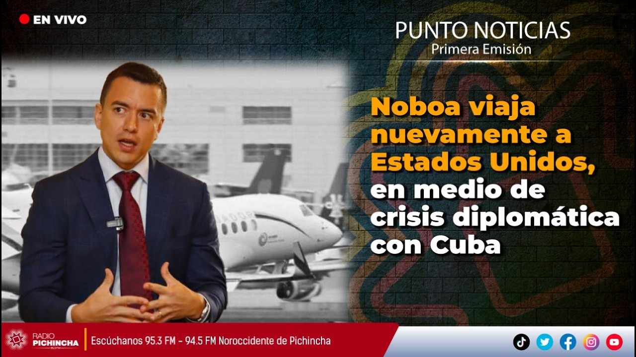🔴 #EnVIVO | Noboa viaja nuevamente a Estados Unidos, en medio de crisis diplomática con Cuba