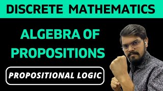 1.3) Algebra of propositions | Chapter 1 | Propositional Logic | Discrete Mathematics | GATE 2025 CS