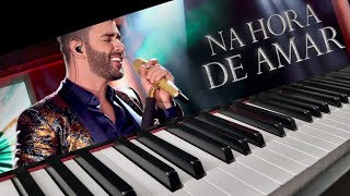 Video thumbnail of "Gusttavo Lima - Na Hora de Amar (Piano Cover)"