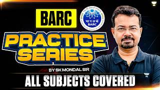 BARC Practice Series 🚀 | All Subjects Covered by S K Mondal (Ex-IES)