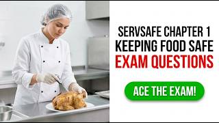 ServSafe Chapter 1 Keeping Food Safe Exam Questions 2026 Practice Test