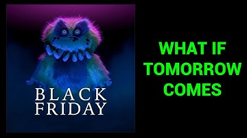 What If Tomorrow Comes - Black Friday (Lyric Video)