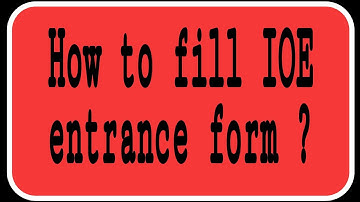 How to fill IOE entrance form ?