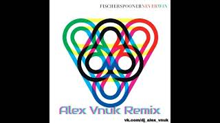 Fischerspooner - Never Win (Alex Vnuk Remix)
