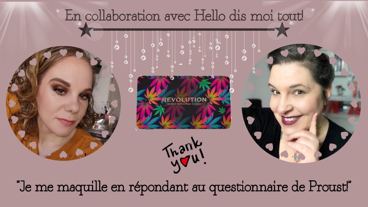 Questionnaire de Proust et Makeup (Avec Hello dis moi tout ) - YouTube