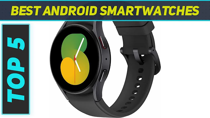 Top 5 Best Android Smartwatches in 2024