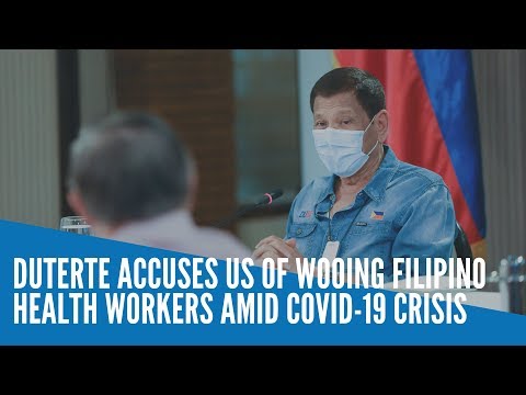 Duterte accuses US of wooing Filipino health workers amid COVID-19 crisis