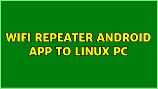 Wifi repeater Android app to Linux PC screenshot 1
