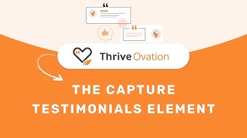 How To Capture Testimonials With Thrive Ovation