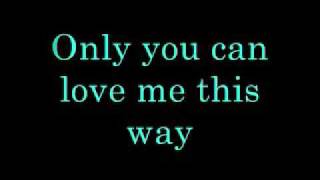 Video thumbnail of "Keith Urban Only You Can love me This Way Lyrics"