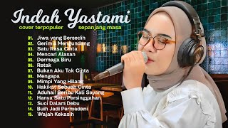 Indah Yastami 'Jiwa Yang Bersedih' 'Gerimis Mengundang' | Cover Akustik Terbaik | Full Album