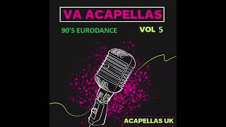 VA Acapella Collection Vol 5 [90's Eurodance Pack]  [Acapellas UK] (Read Description)