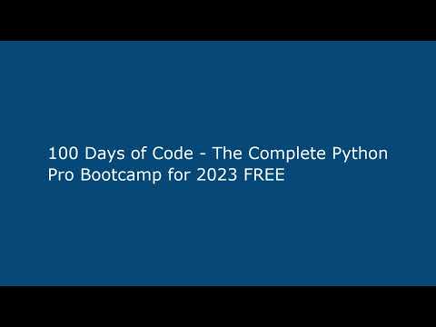 100 Days of Code - The Complete Python Pro Bootcamp for 2023 FREE