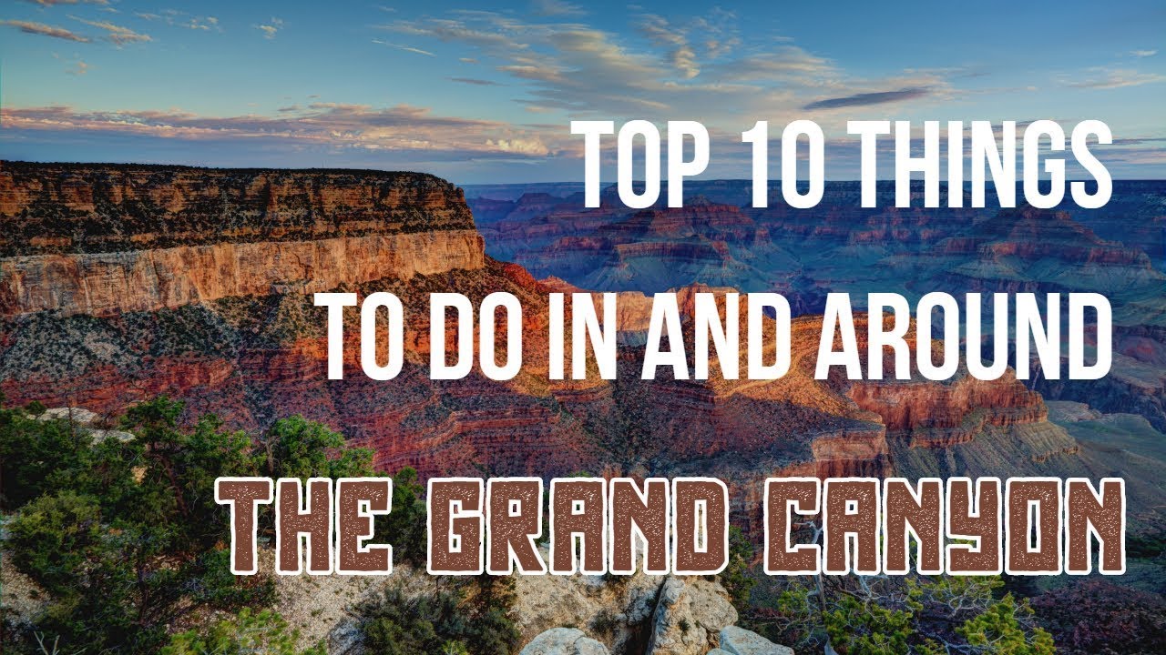 ⁣Top 10 Things To Do At And Near The Grand Canyon