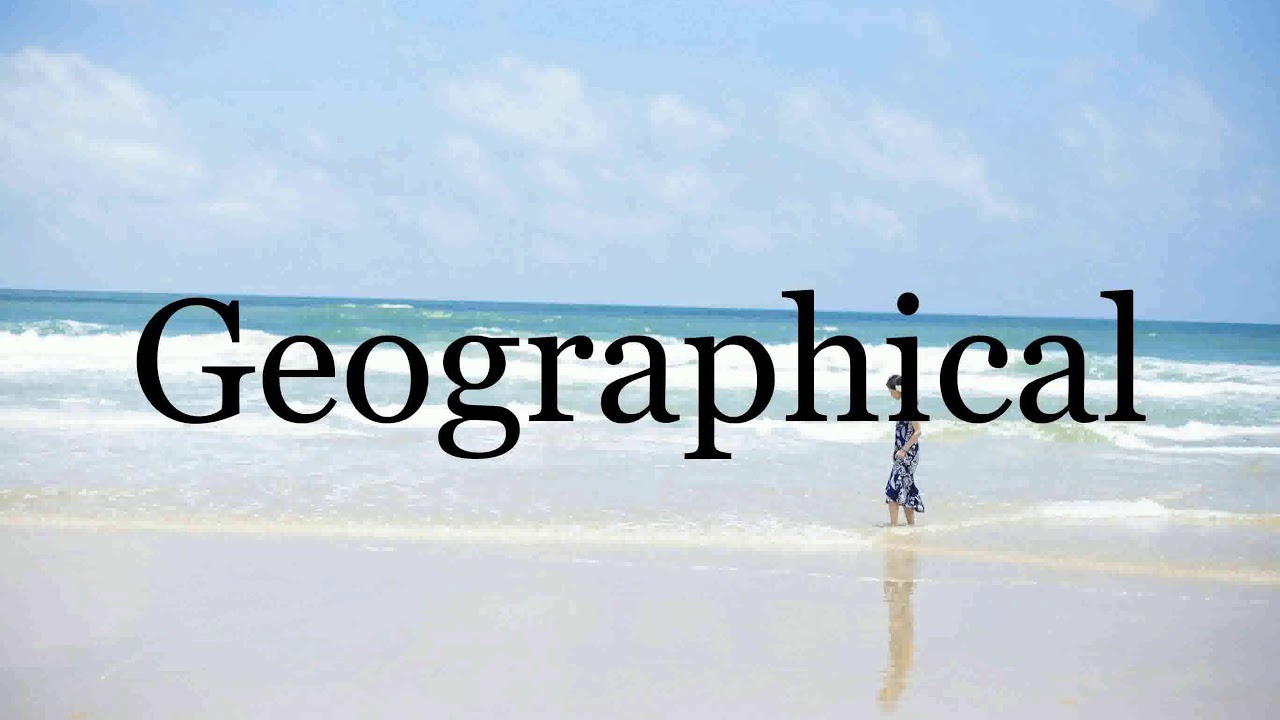 How To Pronounce Geographical🌈🌈🌈🌈🌈🌈Pronunciation Of Geographical YouTube